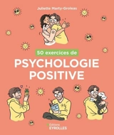 50 exercices de psychologie positive - Juliette Marty