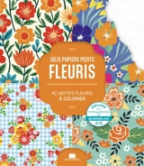 Jolis papiers peints fleuris : 42 motifs fleuris à colorier - Melodie.colo