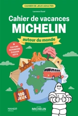 Cahier de vacances Michelin : 100 jeux pour faire chauffer vos neurones et découvrir l'Europe ! : culture, patrimoine, évasion, défis - Laurence Cluzel