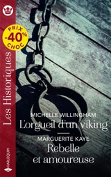 L'orgueil d'un Viking : le temps des Vikings. Rebelle et amoureuse - Michelle Willingham