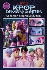 Kpop demon hunters : le roman graphique du film - Netflix