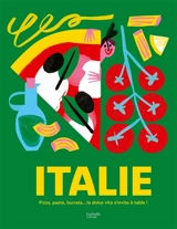 Italie : pizza, pasta, burrata... la dolce vita s'invite à table !