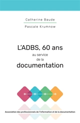 L'ADBS, 60 ans au service de la documentation - Catherine Baude