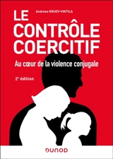 Le contrôle coercitif : au coeur de la violence conjugale : des avancées scientifiques aux avancées juridiques - Andreea Gruev-Vintila