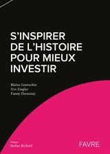 S'inspirer de l'histoire pour mieux investir - Blaise Goetschin