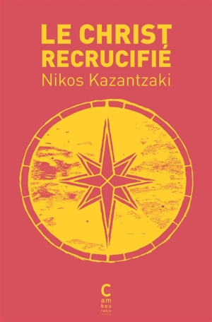 Le Christ recrucifié - Nikos Kazantzakis