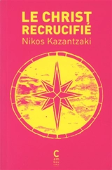 Le Christ recrucifié - Nikos Kazantzakis