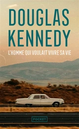 L'homme qui voulait vivre sa vie - Douglas Kennedy