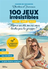 Cahier de vacances : 100 jeux irrésistibles : food, humour, life style - Charlène Di Maria