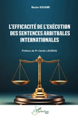 L'efficacité de l'exécution des sentences arbitrales internationales - Nestor Kouami