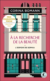 A la recherche de la beauté. Vol. 1. L'espoir de Sophia - Corina Bomann