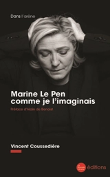 Marine Le Pen comme je l'imaginais - Vincent Coussedière