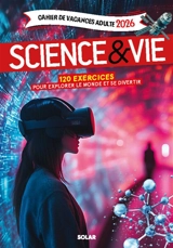Cahier de Vacances adultes 2026 Science et Vie : 120 exercices pour explorer le monde et se divertir - Myriam Thouet