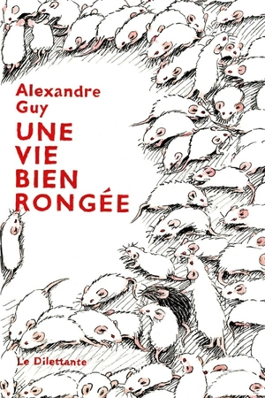 Une vie bien rongée - Alexandre Guy