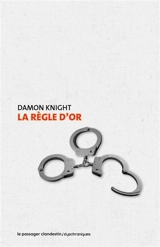 La règle d'or - Damon Knight