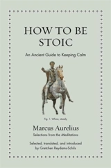 How to Be Stoic - Aurelius, Marcus