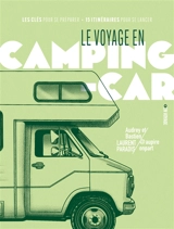 Le voyage en camping-car : les clés pour se préparer; 15 itinéraires pour débuter - Audrey Paradis