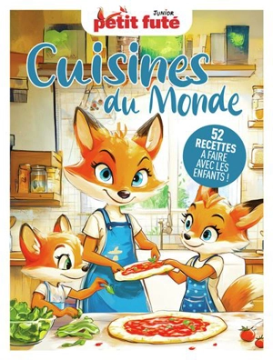 Cuisines du monde : 52 recettes à faire avec les enfants ! - Dominique Auzias