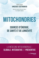 Mitochondries : sources d'énergie, de santé et de longévité - Vincenzo Castronovo