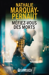 Méfiez-vous des morts - Nathalie Marquay-Pernaut