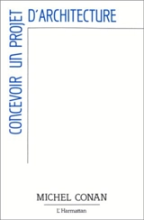Concevoir un projet d'architecture - Michel Conan