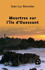Une enquête du commissaire Dupin. Meurtres sur l'île d'Ouessant - Jean-Luc Bannalec