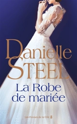 La robe de mariée - Danielle Steel