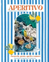 Aperitivo : focaccia, pesto, spritz e amore : recettes d'apéros à l'italienne - Audrey Cosson