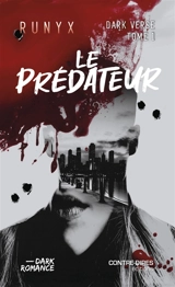 Dark verse. Vol. 1. Le prédateur : dark romance - RuNyx