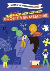 Cahier de vacances adultes 2026 + de 100 jeux et exercices pour booster sa mémoire - Myriam Thouet