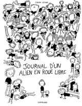 Journal d'un alien en roue libre - Louisa Lesage