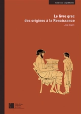 Le livre grec, des origines à la Renaissance - Jean Irigoin
