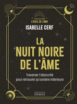La nuit noire de l'âme : traverser l'obscurité pour retrouver sa lumière intérieure - Isabelle Cerf