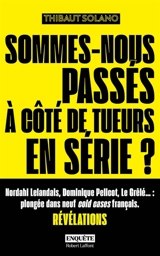 Sommes-nous passés à côté de tueurs en série ? - Thibaut Solano