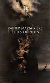 Elégies de Duino - Rainer Maria Rilke