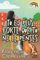 Tu es plus forte que tu ne le penses - Florence Clerfeuille