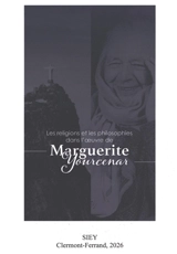 Les religions et les philosophies dans l'oeuvre de Marguerite Yourcenar