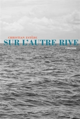 Sur l'autre rive - Christian Estèbe
