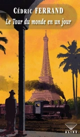 Le Tour du monde en un jour - Cédric Ferrand
