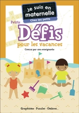 Je suis en maternelle, chez les petits : petits défis pour les vacances : graphisme, puzzles, ombres... - Astrid Chef d'Hotel