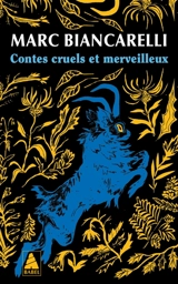 Contes cruels et merveilleux - Marc Biancarelli