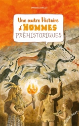Une autre histoire d'hommes préhistoriques - Emmanuelle Brillet