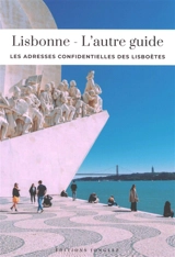 Lisbonne : l'autre guide : les adresses confidentielles des Lisboètes - Fany Péchiodat