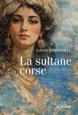 La sultane corse - Julien Donadille