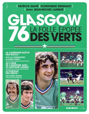 Glasgow 76 : la folle épopée des Verts - Patrick Mahé