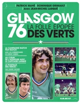 Glasgow 76 : la folle épopée des Verts - Patrick Mahé