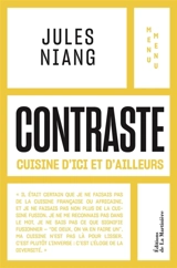 Contraste : cuisine d'ici et d'ailleurs - Jules Niang