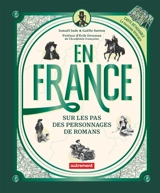 En France : sur les pas des personnages de romans - Ismaël Jude