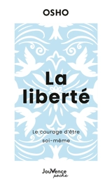La liberté : le courage d'être soi-même - Osho