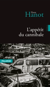L'appétit du cannibale - Pierre Hanot